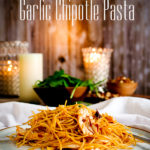A plate of 20-Minute Garlic Chipotle Pasta with Roasted Chicken.