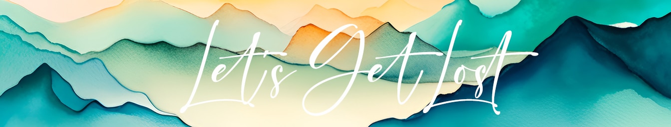 Let's Get Lost spelled out over watercolor mountains.